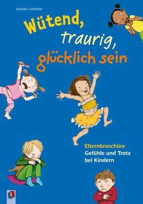 Elternbroschüre Nachbestellset: Wütend, traurig, glücklich sein von Göttlicher,  Marieke