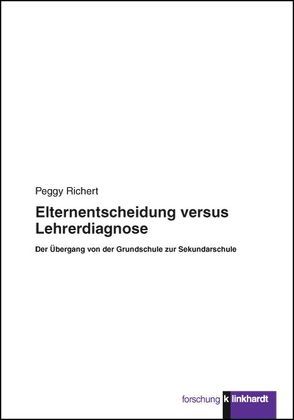 Elternentscheidung versus Lehrerdiagnose von Richert,  Peggy