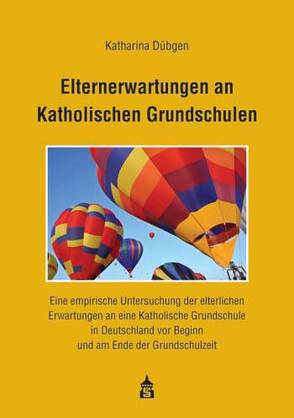 Elternerwartungen an Katholischen Grundschulen von Dübgen,  Katharina