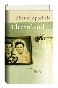 Elternland von Appelfeld,  Aharon, Birkenhauer,  Anne