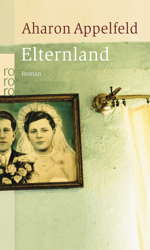 Elternland von Appelfeld,  Aharon, Birkenhauer,  Anne