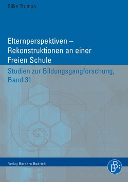 Elternperspektiven – Rekonstruktionen an einer Freien Schule von Trumpa,  Silke