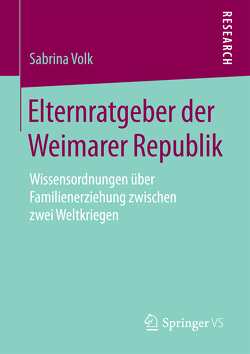 Elternratgeber der Weimarer Republik von Volk,  Sabrina