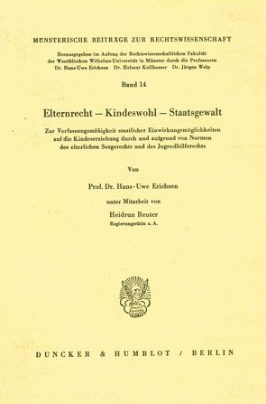 Elternrecht – Kinderwohl – Staatsgewalt. von Erichsen,  Hans-Uwe, Reuter,  Heidrun