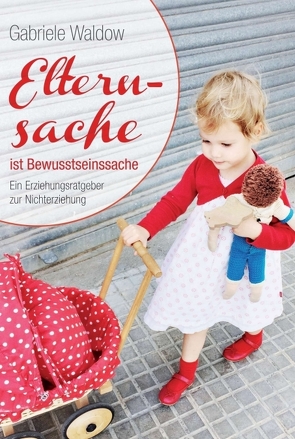 Elternsache ist Bewusstseinssache von Waldow,  Gabriele