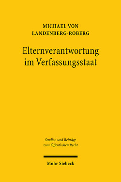 Elternverantwortung im Verfassungsstaat von von Landenberg-Roberg,  Michael