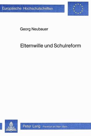 Elternwille und Schulreform von Neubauer,  Georg