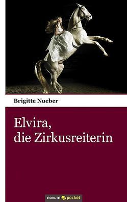 Elvira, die Zirkusreiterin von Nueber,  Brigitte