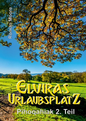 Elviras Urlaubsplatz von MOORE,  Roman