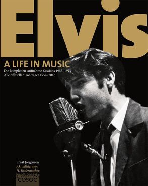 Elvis – A Life in Music von Cosoc Grand Palace Publishing, Jorgensen,  Ernst