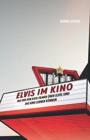 Elvis im Kino von Eckerl,  Björn