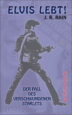 Elvis lebt! von Olschowsky,  Gunter, Rain,  J. R., Timme,  Angelika