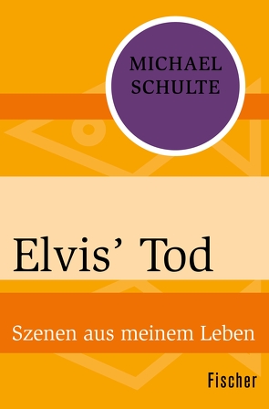 Elvis‘ Tod von Schulte,  Michael