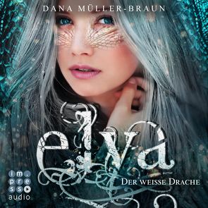 Elya 1: Der weiße Drache von Müller-Braun,  Dana, Preuß,  Julia