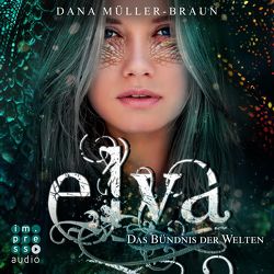 Elya 2: Das Bündnis der Welten von Feist,  Richard, Müller-Braun,  Dana, Preuß,  Julia, Schaetzle,  Victoria