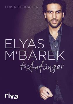 Elyas M´Barek für Anfänger von Schrader,  Luisa