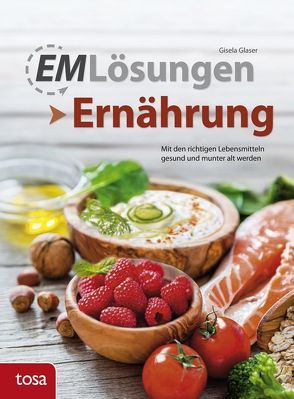 EM Lösungen Ernährung von Glaser,  Gisela