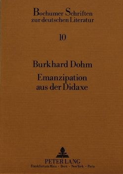 Emanzipation aus der Didaxe von Dohm,  Burkhard