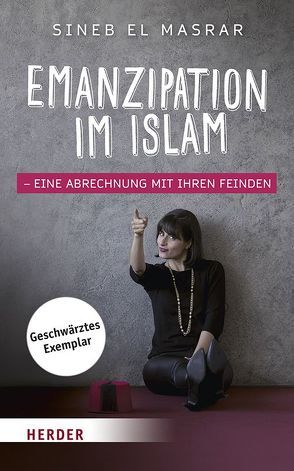 Emanzipation im Islam – Eine Abrechnung mit ihren Feinden von El Masrar,  Sineb