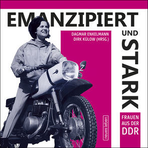 Emanzipiert und stark von Enkelmann,  Dagmar, Külow,  Dirk