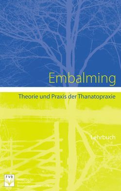 Embalming von Fachverlag des deutschen Bestattungsgewerbes GmbH, Mayer,  Robert G