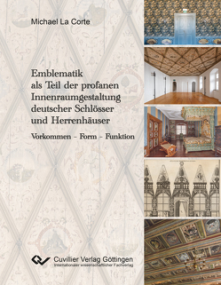 Emblematik als Teil der profanen Innenraumgestaltung deutscher Schlösser und Herrenhäuser von La Corte,  Michael