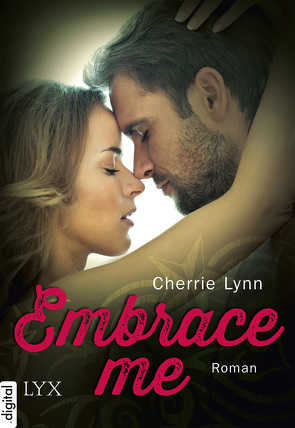 Embrace me von Lynn,  Cherrie, Woitynek,  Patricia