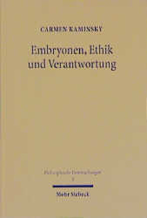 Embryonen, Ethik und Verantwortung von Kaminsky,  Carmen