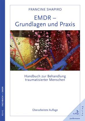 EMDR – Grundlagen und Praxis von Höhr,  Hildegard, Kierdorf,  Theo, Mallett,  Dagmar, Shapiro ,  Francine