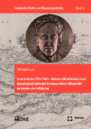 Emer de Vattel (1714-1767) – Naturrechtliche Ansätze einer Menschenrechtsidee und des humanitären Völkerrechts im Zeitalter der Aufklärung von Good,  Christoph