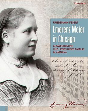 Emerenz Meier in Chicago von Fegert,  Friedemann
