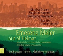 Emerenz Meier – out of Heimat von Berndl,  Christa, Drasch,  Monika, Haglmo,  Siegfried, Meier,  Emerenz, Neumann,  Wolfgang, Sixt,  Eva