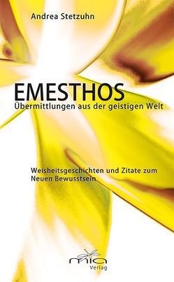 EMESTHOS – Übermittlungen aus der geistigen Welt von Stetzuhn,  Andrea