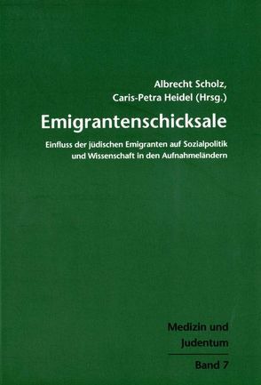 Emigrantenschicksale von Heidel,  Caris P, Scholz,  Albrecht