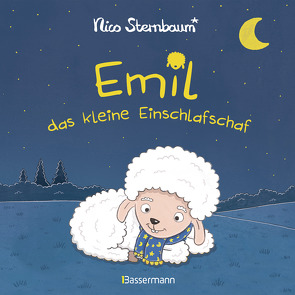 Emil das kleine Einschlafschaf. Eine Gutenachtgeschichte zum Vorlesen und Betrachten. Pappbilderbuch ab 18 Monaten. Vom Autor von „Schüttel den Apfelbaum“ von Sternbaum,  Nico