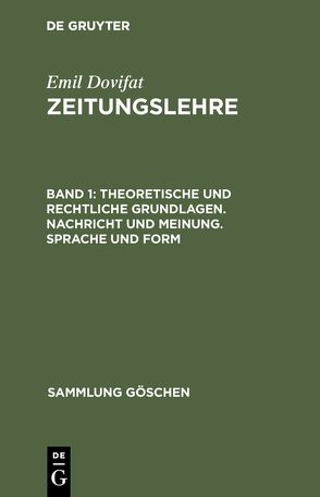 Emil Dovifat: Zeitungslehre / Theoretische und rechtliche Grundlagen. Nachricht und Meinung. Sprache und Form von Wilke,  Juergen