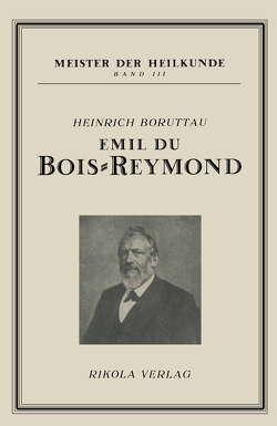 Emil du Bois-Reymond von Boruttau. Heinrich,  Boruttau. Heinrich