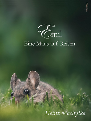 Emil – Eine Maus auf Reisen von Machytka,  Heinz