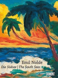 Emil Nolde, Die Südsee/The South Seas von Caroline,  Dieterich, Ring,  Christian, Stiftung Seebüll Ada und Emil Nolde