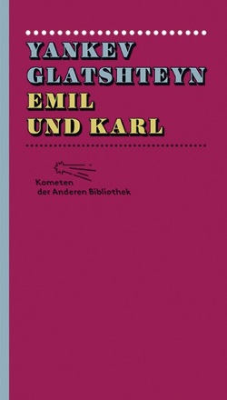 Emil und Karl von Alexander-Ihme,  Esther, Glatshteyn,  Yankev, Graca,  Niki, Wiecki,  Evita