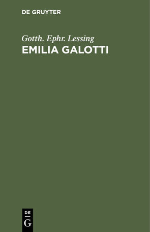 Emilia Galotti von Lessing,  Gotth. Ephr.