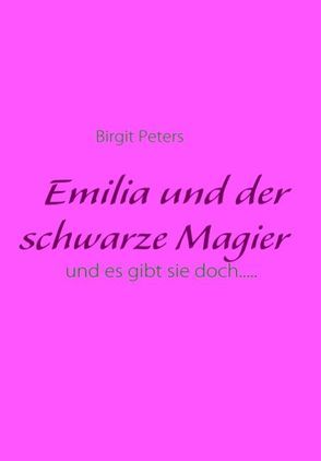 Emilia und der schwarze Magier von Peters,  Birgit