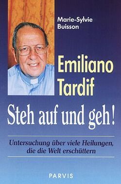 Emiliano Tardif: Steh auf und geh! von Buisson,  Marie-Sylvie, Meyendriesch,  Margrit