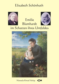 Emilie Blumhardt im Schatten ihres Umfeldes von Schönhuth,  Elisabeth