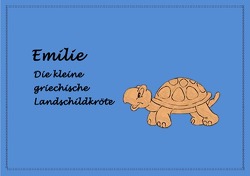 EMILIE. Die kleine griechische Landschildkröte von Schmiedinger,  Sabine