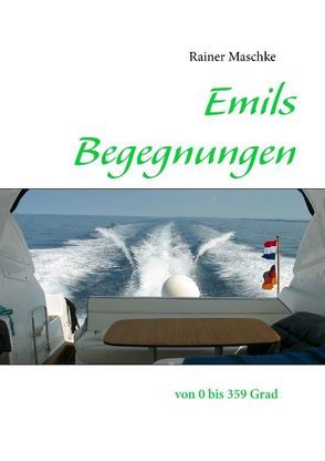 Emils Begegnungen von Maschke,  Rainer