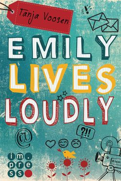 Emily lives loudly von Voosen,  Tanja