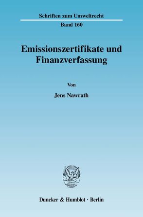 Emissionszertifikate und Finanzverfassung. von Nawrath,  Jens