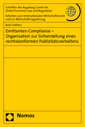 Emittenten-Compliance – Organisation zur Sicherstellung eines rechtskonformen Publizitätsverhaltens von Lebherz,  Axel