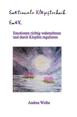 EmK – emotionale Klopftechnik von Weihs,  Andrea